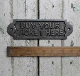 Plaque BUY YOUR TICKETS HERE Cast Antique Iron 40mm x 180mm