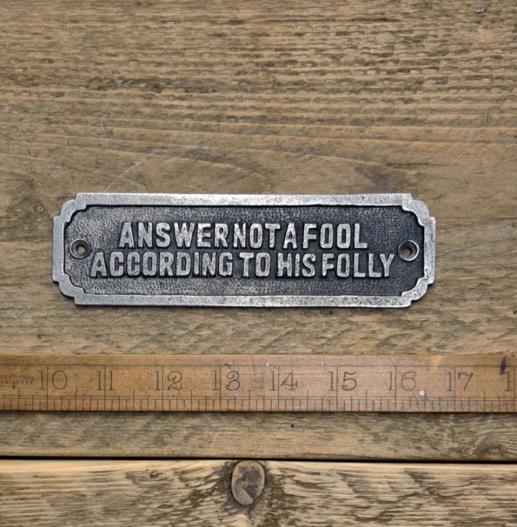 Plaque ANSWER NOT A FOOL ACCORDING Cast Antique Iron 168mm x 50mm - Image 2