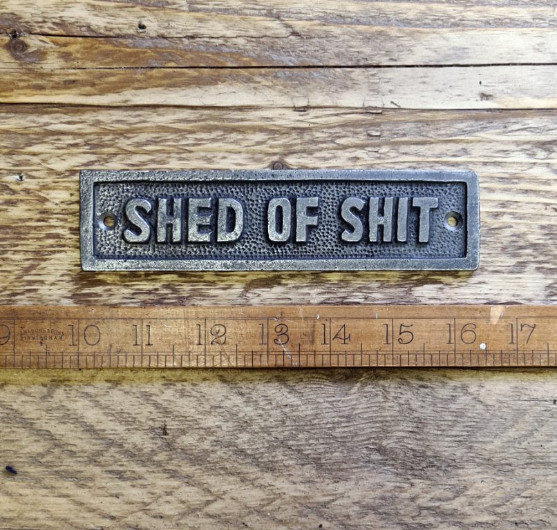 Plaque SHED OF SHIT Antique Iron 163mm x 42mm - Image 2