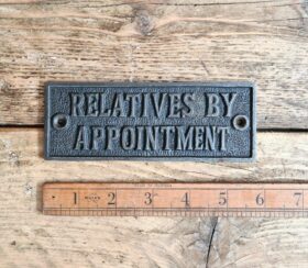 Plaque RELATIVES BY APPOINTMENT Cast Antique Iron 55 x 150mm